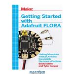 دانلود کتاب Getting Started with Adafruit FLORA  Making Wearables with an Arduino-Compatible Electronics Platform