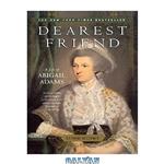 دانلود کتاب Dearest Friend: a Life of Abigail Adams