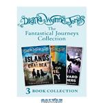 دانلود کتاب Diana Wynne Jones's Fantastical Journeys Collection (The Islands of Chaldea, a Tale of Time City, the Homeward Bounders)