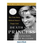 دانلود کتاب Death of a Princess: The True Story Behind Diana's Tragic End