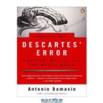 دانلود کتاب Descartes' Error: Emotion, Reason, and the Human Brain