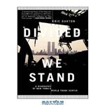 دانلود کتاب Divided We Stand: a Biography Of New York's World Trade Center