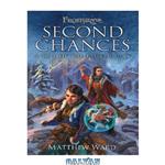دانلود کتاب Frostgrave: Second Chances: A Tale of the Frozen City: Matthew Ward