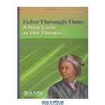 دانلود کتاب Euler through time: a new look at old themes (AMS 2006)