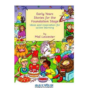 دانلود کتاب Early years stories for the Foundation Stage ideas and inspiration active learning 