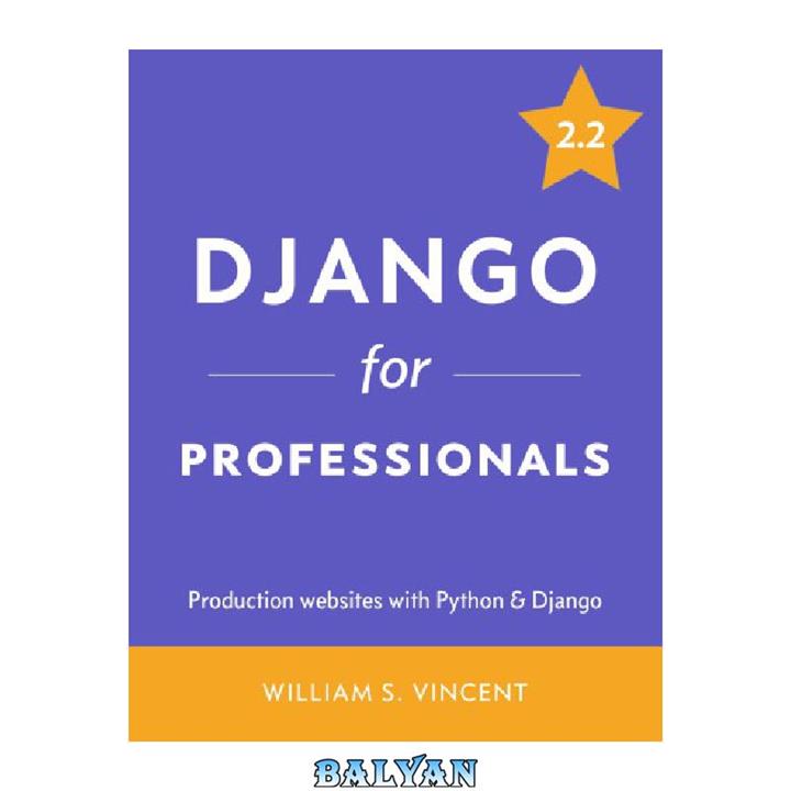 دانلود کتاب Django for Professionals: Production Websites with Python & Django