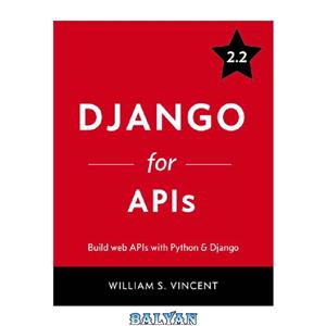 دانلود کتاب Django for APIs: Build Web APIs with Python & Django