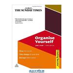 دانلود کتاب Organise Yourself: Clear the Clutter; Take Charge of Your Time; Manage Information (Sunday Times Creating Success)