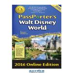 دانلود کتاب Passporter's Walt Disney World 2016: the unique travel guide, planner, organizer, journal, and keepsake