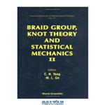 دانلود کتاب Braid group, knot theory, and statistical mechanics II