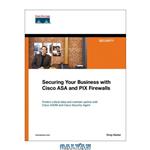 دانلود کتاب Securing Your Business with Cisco ASA and PIX Firewalls