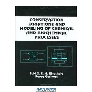 دانلود کتاب Conservation Equations and Modeling of Chemical and Biochemical Processes 