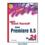 دانلود کتاب Sams Teach Yourself Adobe Premiere 6.5 in 24 Hours