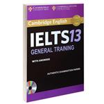 کتاب IELTS 13 GENERAL TRAINING اثر Cambridge University Press انتشارات کمبریدج