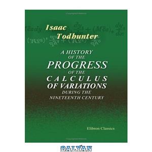 دانلود کتاب A history of the progress of the calculus of variations during the nineteenth century 