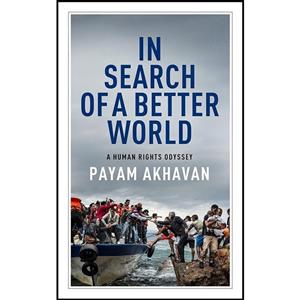 کتاب زبان اصلی In Search of A Better World اثر Payam Akhavan PhD