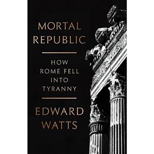 کتاب زبان اصلی Mortal Republic اثر Edward Jay Watts انتشارات Basic Books