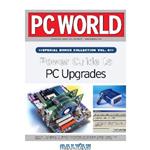 دانلود کتاب [Magazine] PC World. Special Bonus Collection. Vol. 6: Power Guide to PC Upgrades