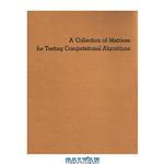 دانلود کتاب A collection of matrices for testing computational algorithms