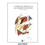 دانلود کتاب A chromatic approach to jazz harmony and melody