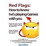 دانلود کتاب Red flags: how to know he's playing games with you–how to spot a guy who's never going to commit, how to force him to show his cards