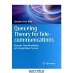 دانلود کتاب Queueing theory for telecommunications: Discrete time modelling of a single node system