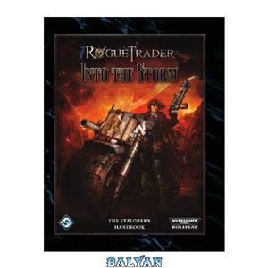دانلود کتاب Rogue Trader Into the Storm Explorer's Handbook (Warhammer 40k Roleplay) 