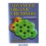 دانلود کتاب Advanced Organic Chemistry. Structure and Mechanisms