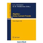 دانلود کتاب Algebra Some Current Trends: Proceedings of the 5th National School in Algebra held in Varna, Bulgaria, Sept. 24 – Oct. 4, 1986