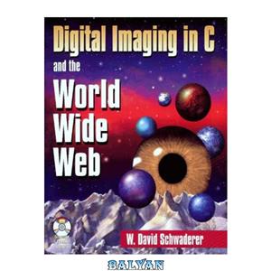 دانلود کتاب Digital Imaging in C and the World Wide Web