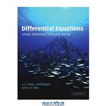 دانلود کتاب Differential equations. Linear, nonlinear, ordinary, partial