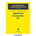 دانلود کتاب Algebraic geometry IV (Enc.Math.55, Springer 1994)