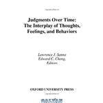 دانلود کتاب Judgments over Time: The Interplay of Thoughts, Feelings, and Behaviors