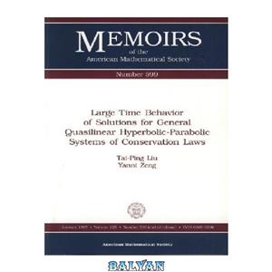 دانلود کتاب Large Time Behavior of Solutions for General Quasilinear Hyperbolic Parabolic Systems Conservation Laws 