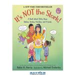 دانلود کتاب It's Not the Stork!: A Book About Girls, Boys, Babies, Bodies, Families and Friends