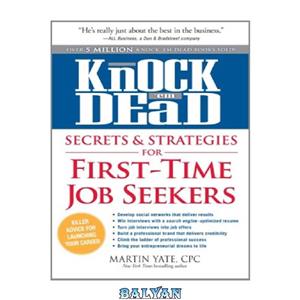 دانلود کتاب Knock 'em Dead Secrets Strategies for First-Time Job Seekers 