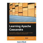 دانلود کتاب Learning Apache Cassandra – Manage Fault Tolerant and Scalable Real-Time Data