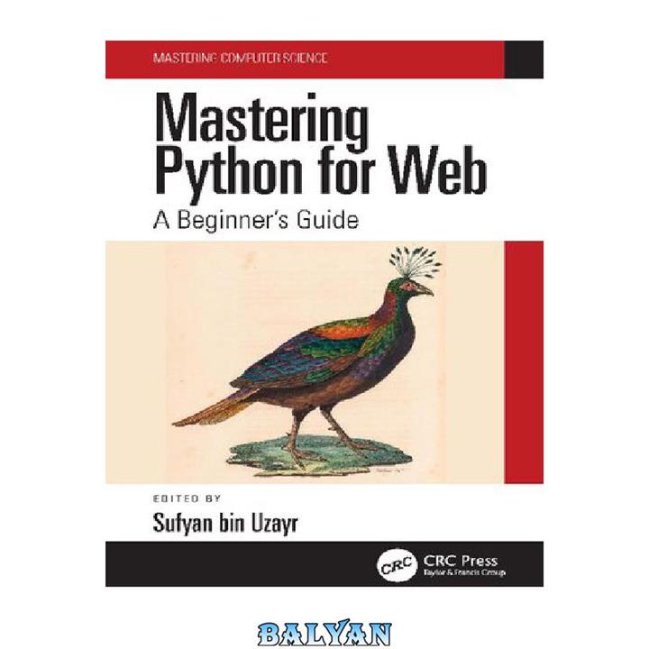 دانلود کتاب Mastering Python for Web: A Beginner's Guide (Mastering Computer Science)