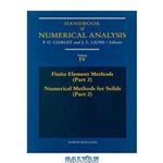 دانلود کتاب Handbook of Numerical Analysis. Finite Element Methods (Part 2), Numerical Methods for Solids (Part 2)
