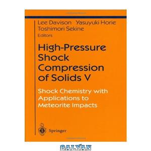 دانلود کتاب High-Pressure Shock Compression of Solids 5. Shock Chemistry w Applications to Meteorite Impacts 