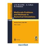 دانلود کتاب Multiscale problems and methods in numerical simulations: lectures given at the C.I.M.E. Summer School held in Martina Franca, Italy 2001, September 9-15, 2001