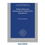 دانلود کتاب Finite element methods for Maxwell’s equations