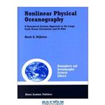 دانلود کتاب Nonlinear Physical Oceanography: A Dynamical Systems Approach to the Large Scale Ocean Circulation and El Niño