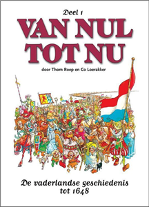 کتاب داستان مصور تاریخ هلند Van Nul tot Nu 1 اثر Thom Roep en Co Loerakker نشر Big Balloon Publishers 