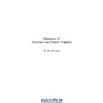 دانلود کتاب Elements of Abstract and Linear Algebra