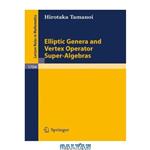 دانلود کتاب Elliptic Genera and Vertex Operator Super-Algebras