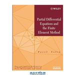 دانلود کتاب Partial differential equations and the finite element method