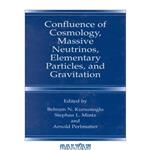 دانلود کتاب Confluence of Cosmology, Massive Neutrinos, Elementary Particles, and Gravitation