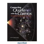 دانلود کتاب Connecting Quarks with the Cosmos: Eleven Science Questions for New Century 