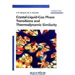 دانلود کتاب Crystal-Liquid-Gas Phase Transitions and Thermodynamic Similarity
